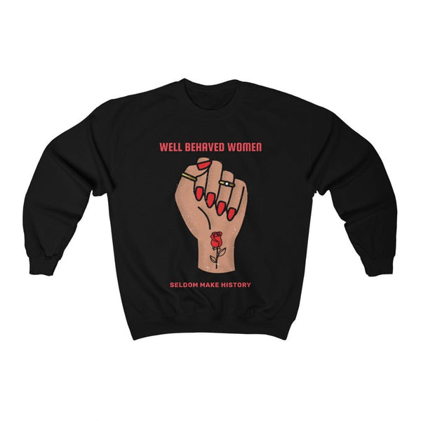 Well Behaved Women Seldom Make History | Crewneck (Tan) 3 Colors Available - My Vintage Candy